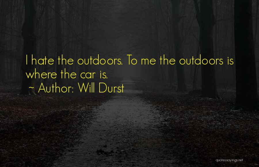 Outdoors Quotes By Will Durst