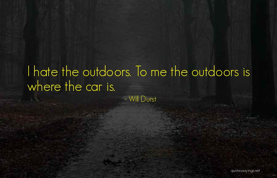 Outdoors Quotes By Will Durst