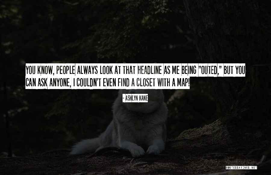 Outed Quotes By Ashlyn Kane Outed Quotes By Ashlyn Kane