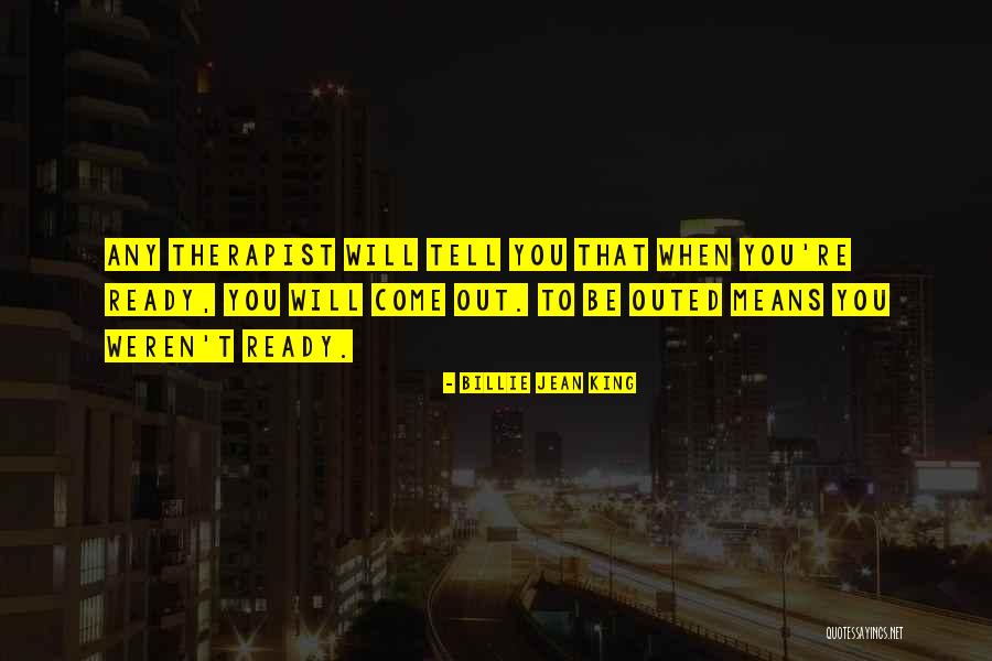 Outed Quotes By Billie Jean King Outed Quotes By Billie Jean King