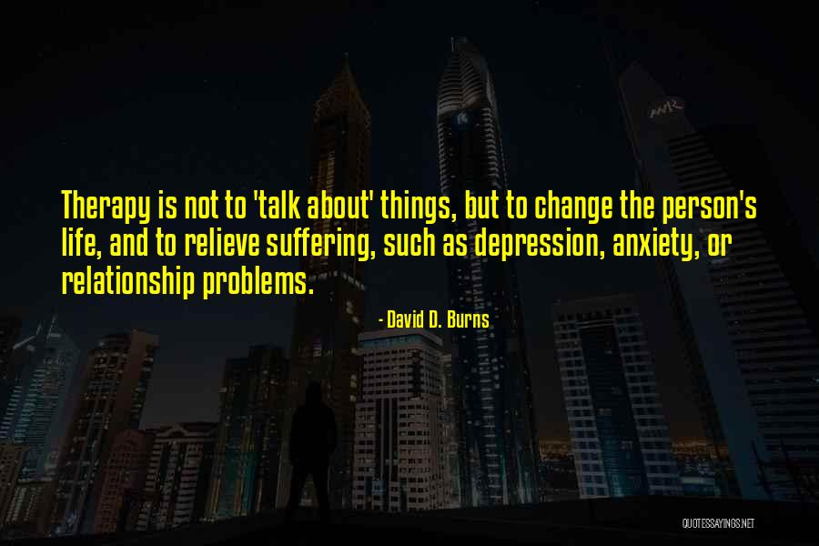 Outed Quotes By David D. Burns Outed Quotes By David D. Burns