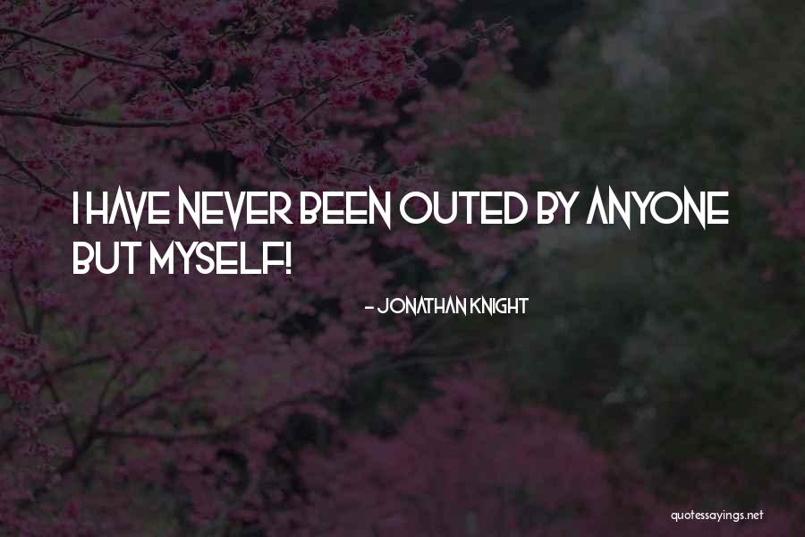 Outed Quotes By Jonathan Knight Outed Quotes By Jonathan Knight