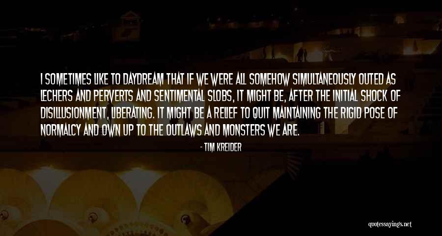 Outed Quotes By Tim Kreider Outed Quotes By Tim Kreider