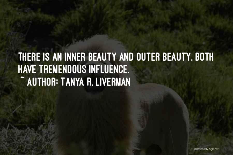 Outer And Inner Beauty Quotes By Tanya R. Liverman