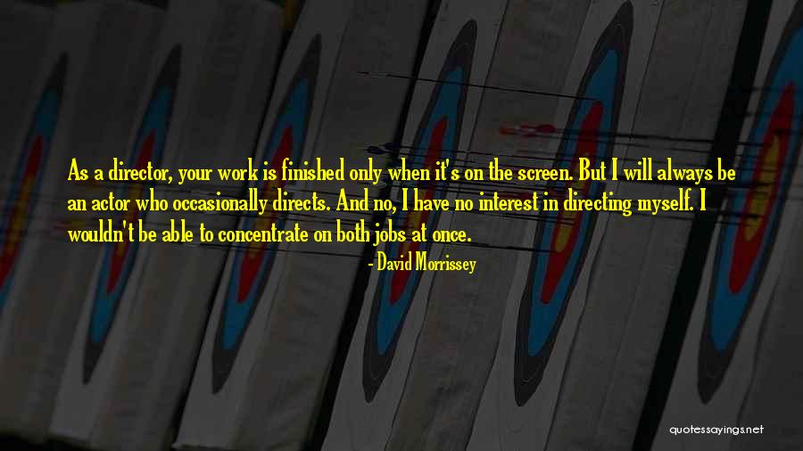 Outer Banks Show Quotes By David Morrissey Outer Banks Show Quotes By David Morrissey