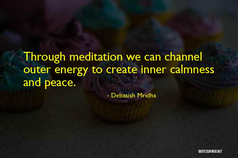 Outer Peace Quotes By Debasish Mridha Outer Peace Quotes By Debasish Mridha