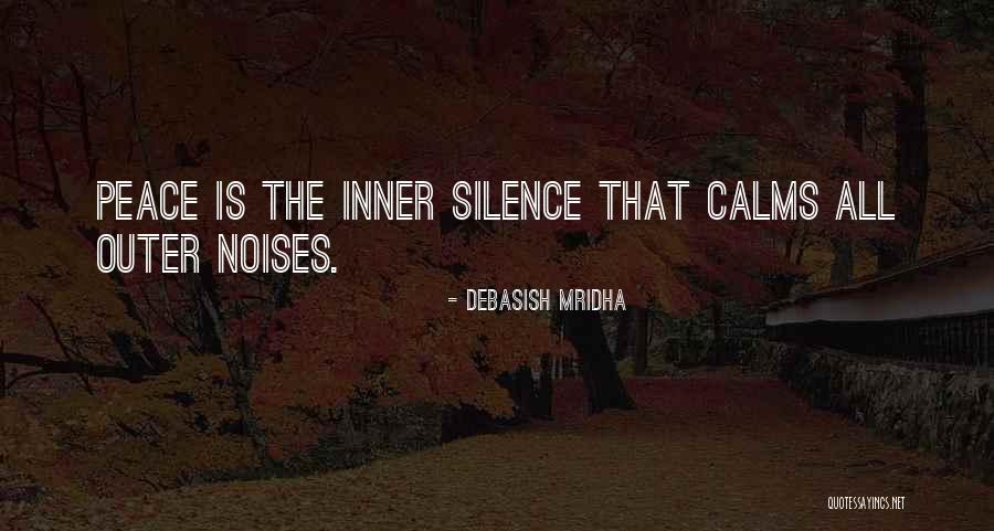 Outer Peace Quotes By Debasish Mridha Outer Peace Quotes By Debasish Mridha