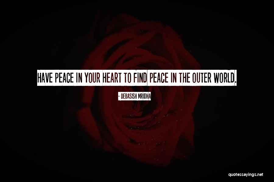 Outer Peace Quotes By Debasish Mridha Outer Peace Quotes By Debasish Mridha