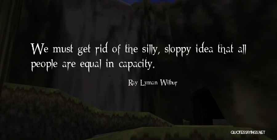 Outer Ring Deiodinase Quotes By Ray Lyman Wilbur Outer Ring Deiodinase Quotes By Ray Lyman Wilbur