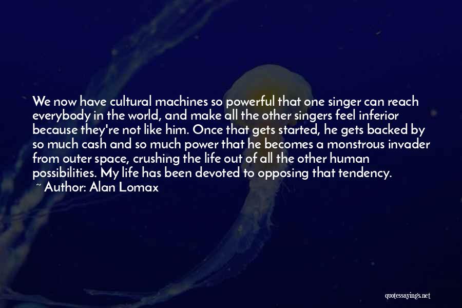 Outer Space And Life Quotes By Alan Lomax