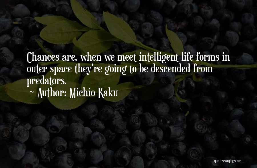 Outer Space And Life Quotes By Michio Kaku