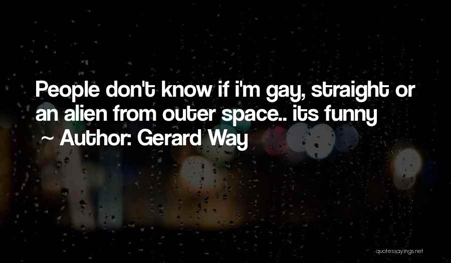 Outer Space Funny Quotes By Gerard Way