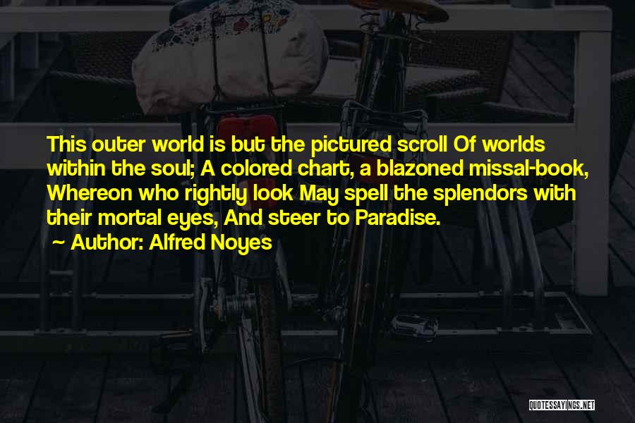 Outer World Quotes By Alfred Noyes