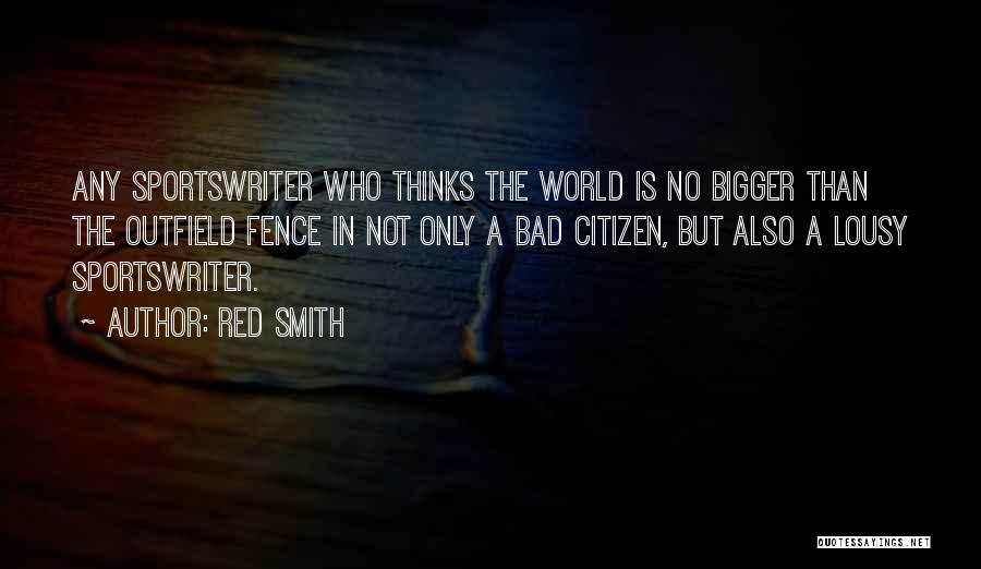 Outfield Quotes By Red Smith