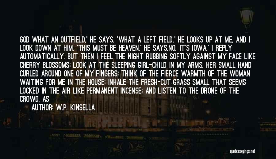 Outfield Quotes By W.P. Kinsella