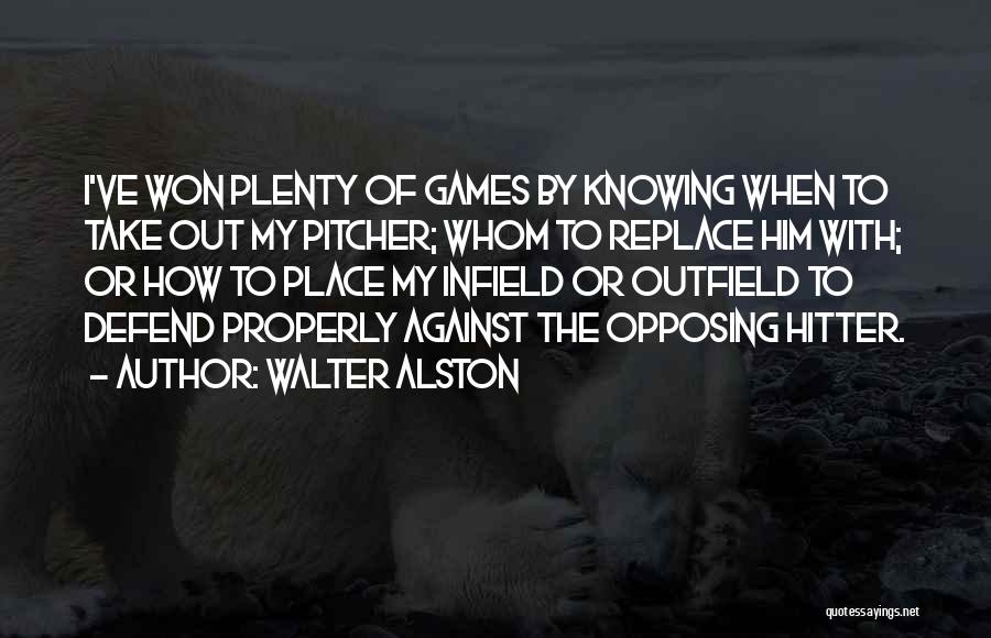 Outfield Quotes By Walter Alston