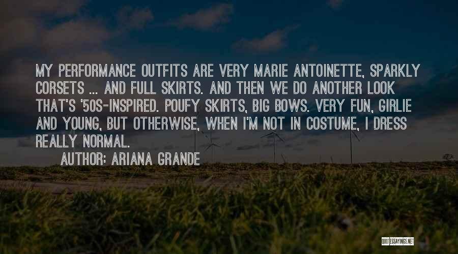 Outfits Quotes By Ariana Grande