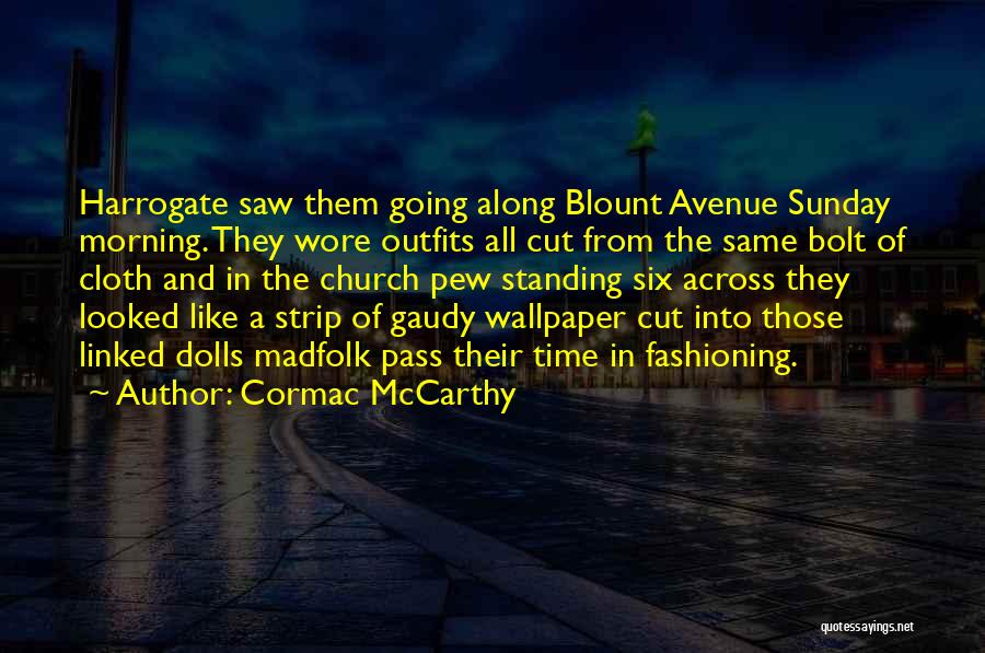Outfits Quotes By Cormac McCarthy