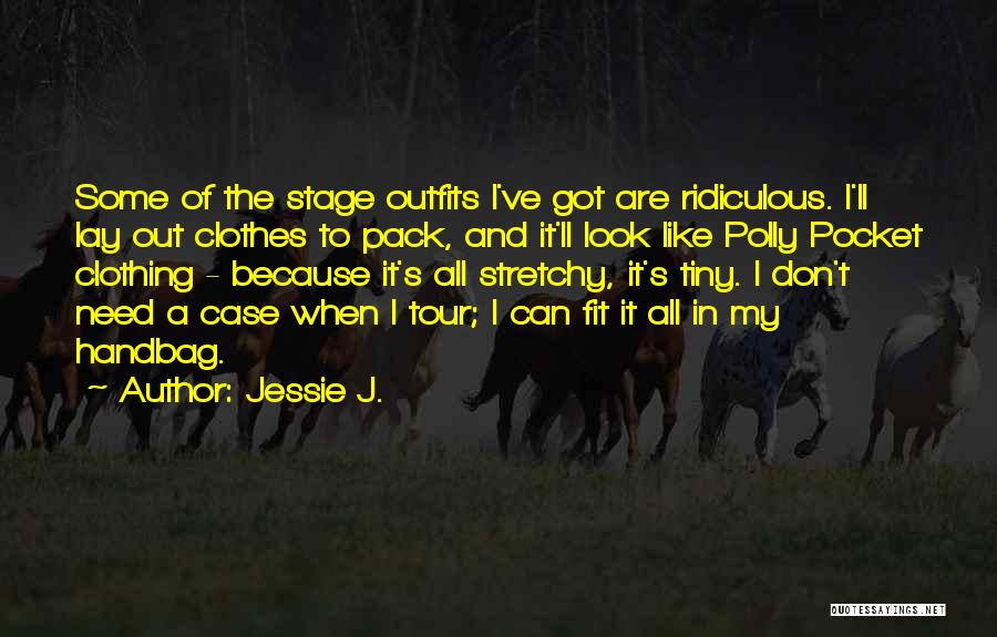 Outfits Quotes By Jessie J.