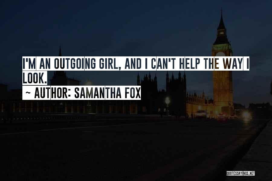 Outgoing Girl Quotes By Samantha Fox