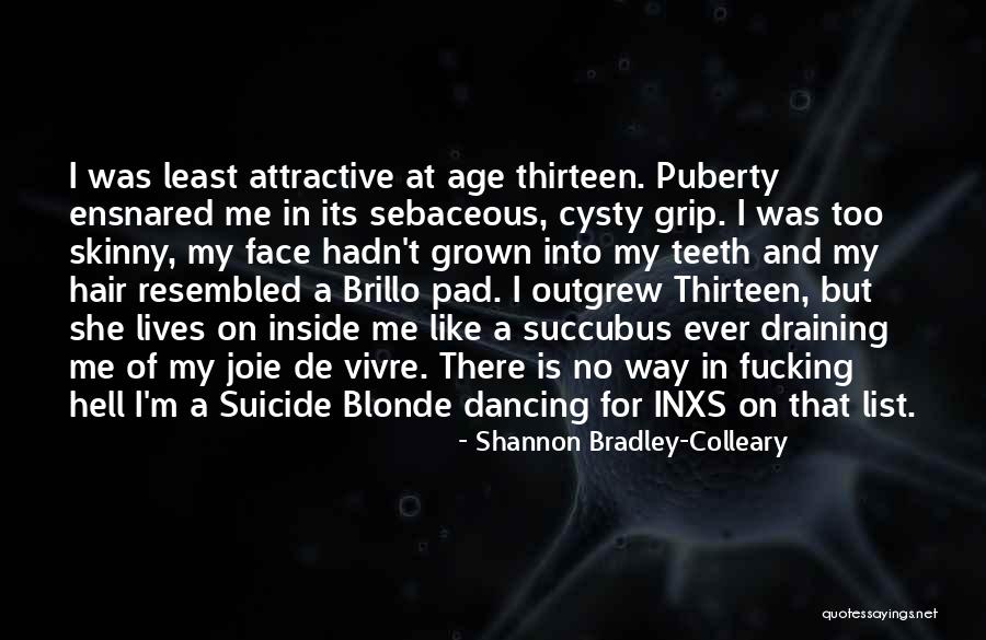 Outgrew Them Quotes By Shannon Bradley-Colleary Outgrew Them Quotes By Shannon Bradley-Colleary