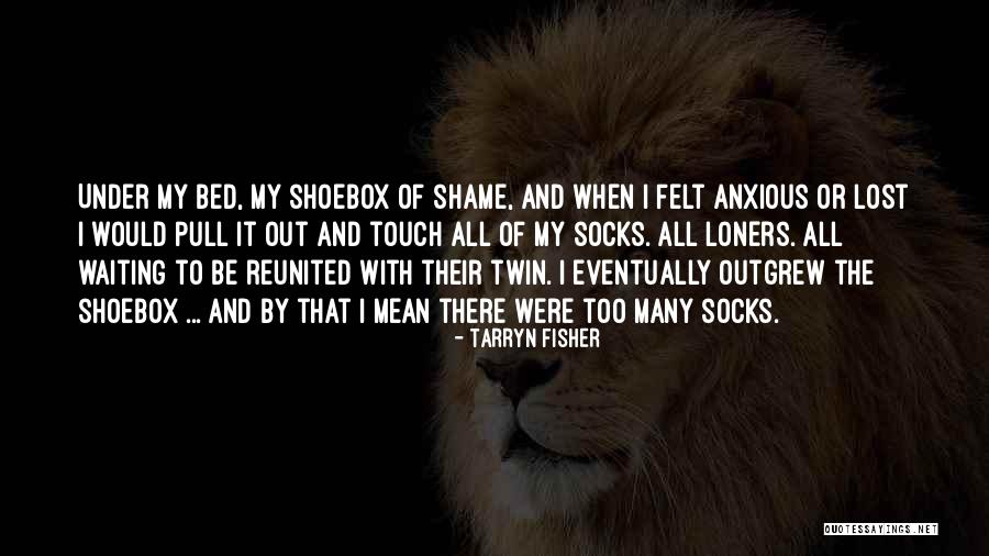 Outgrew Them Quotes By Tarryn Fisher Outgrew Them Quotes By Tarryn Fisher