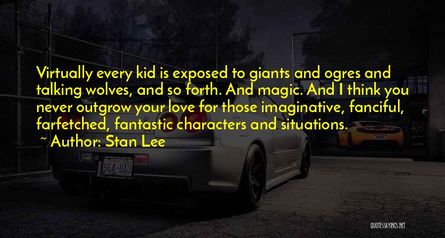 Outgrow Love Quotes By Stan Lee