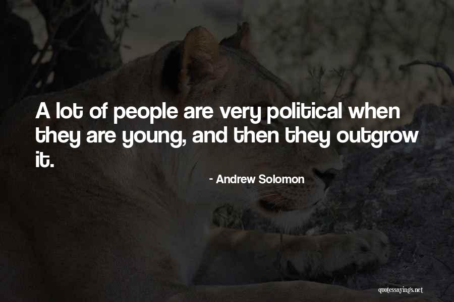 Outgrow Quotes By Andrew Solomon