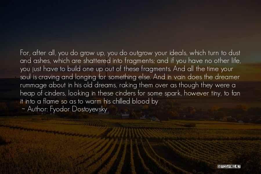 Outgrow Quotes By Fyodor Dostoyevsky
