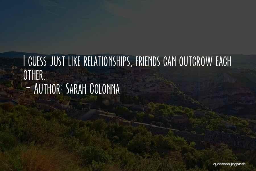 Outgrow Quotes By Sarah Colonna