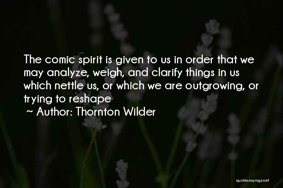 Outgrowing Each Other Quotes By Thornton Wilder