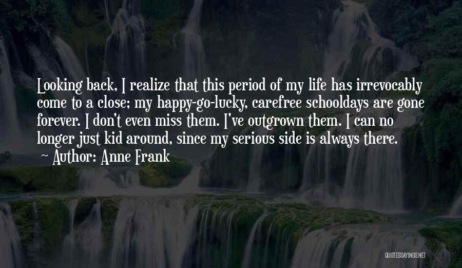 Outgrown You Quotes By Anne Frank