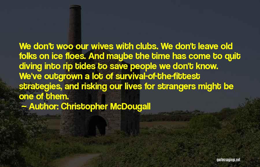 Outgrown You Quotes By Christopher McDougall