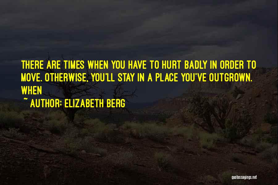 Outgrown You Quotes By Elizabeth Berg