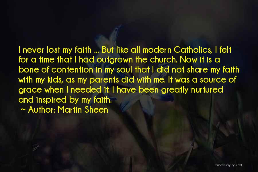 Outgrown You Quotes By Martin Sheen