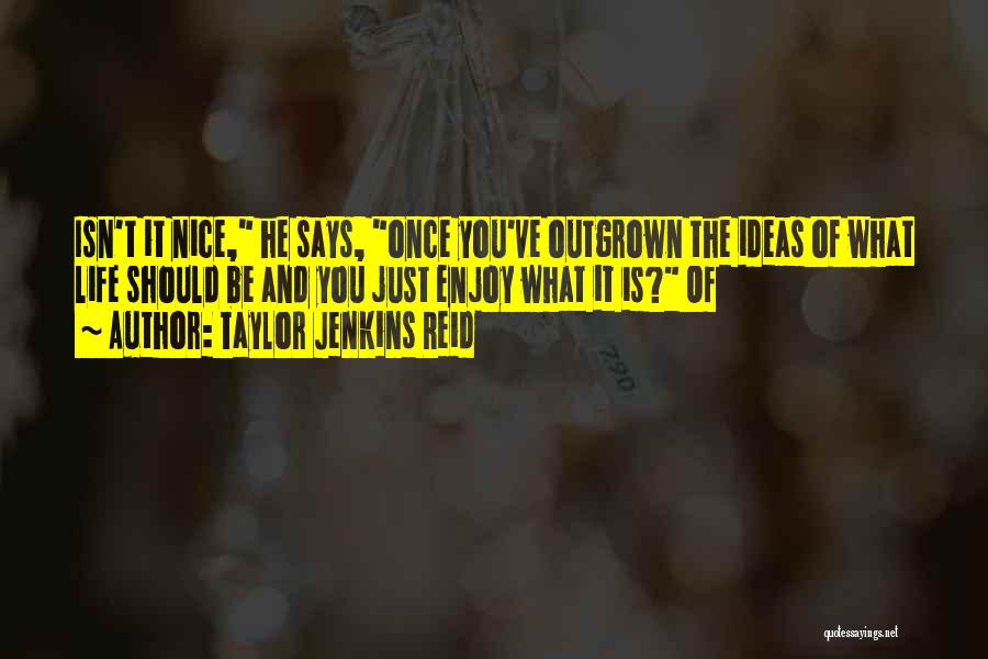 Outgrown You Quotes By Taylor Jenkins Reid