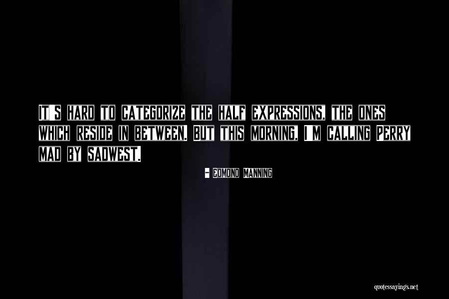 Outguess Program Quotes By Edmond Manning Outguess Program Quotes By Edmond Manning