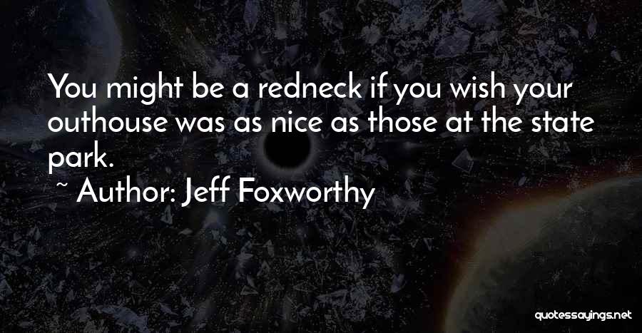 Outhouse Quotes By Jeff Foxworthy