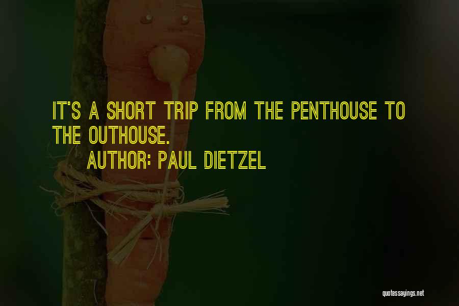 Outhouse Quotes By Paul Dietzel