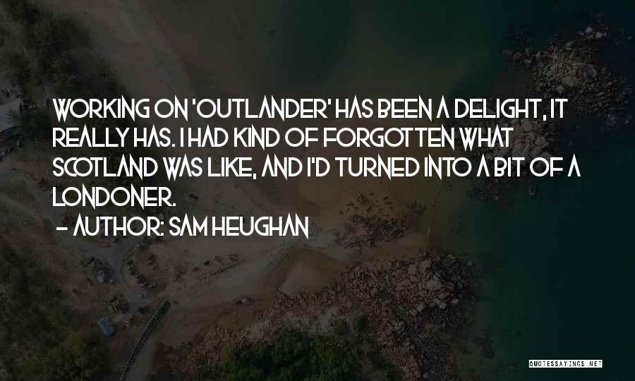 Outlander Quotes By Sam Heughan