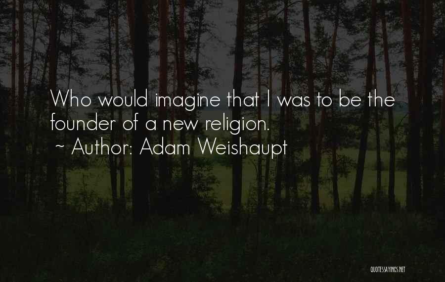 Outlandishly Define Quotes By Adam Weishaupt