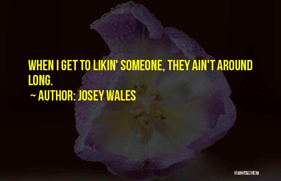 Outlaw Josey Wales Quotes By Josey Wales