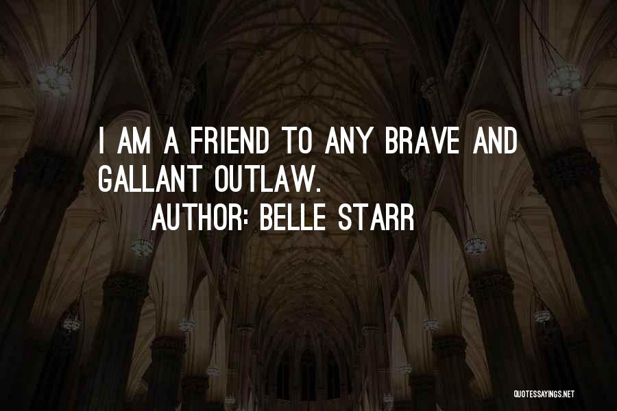 Outlaw Quotes By Belle Starr