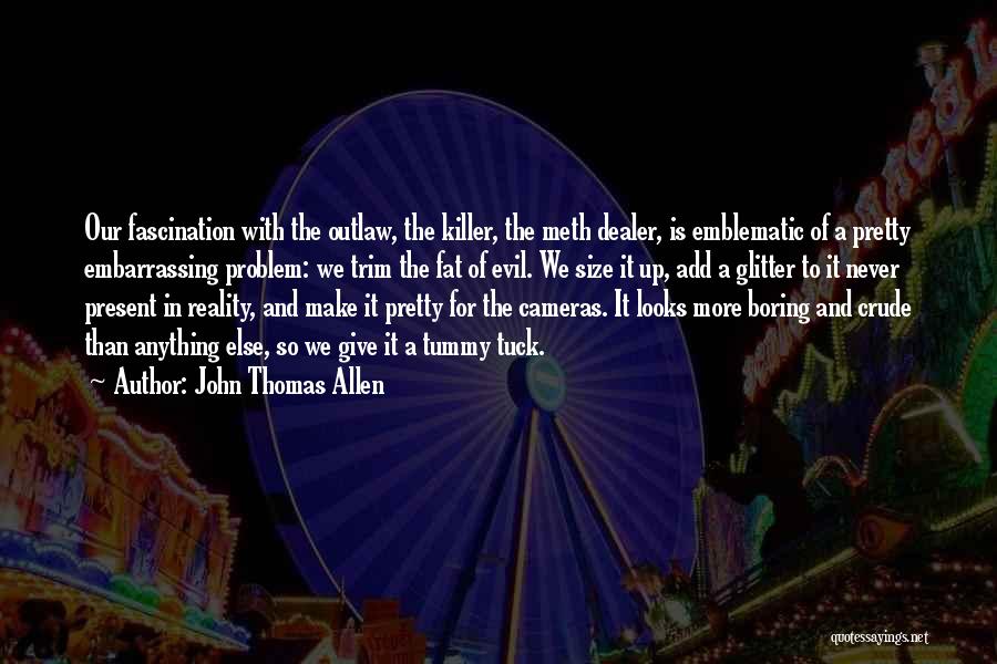 Outlaw Quotes By John Thomas Allen