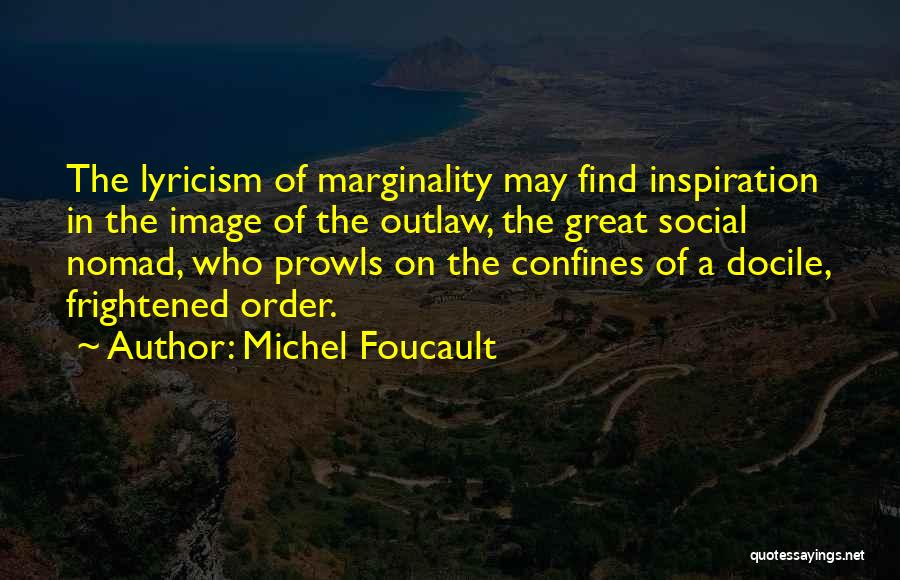 Outlaw Quotes By Michel Foucault