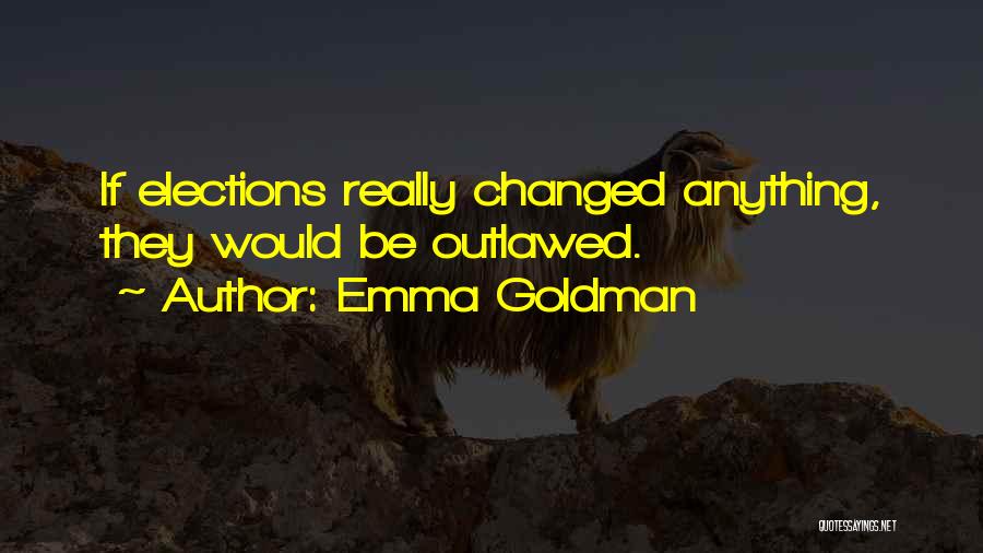 Outlawed Quotes By Emma Goldman