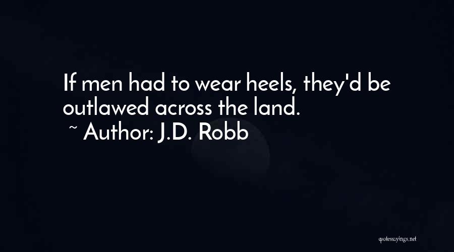 Outlawed Quotes By J.D. Robb