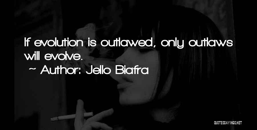 Outlawed Quotes By Jello Biafra