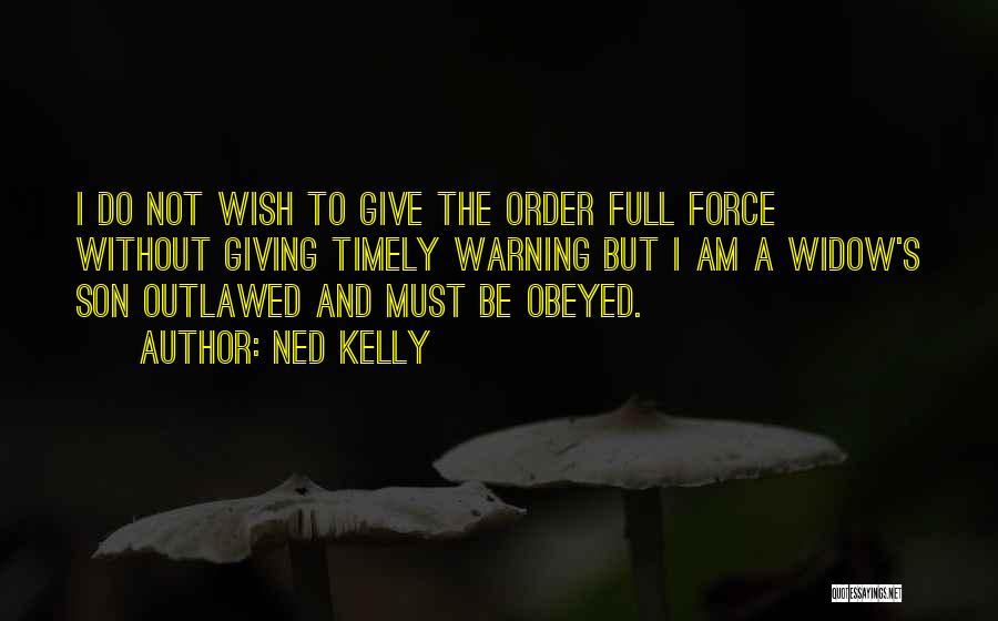Outlawed Quotes By Ned Kelly