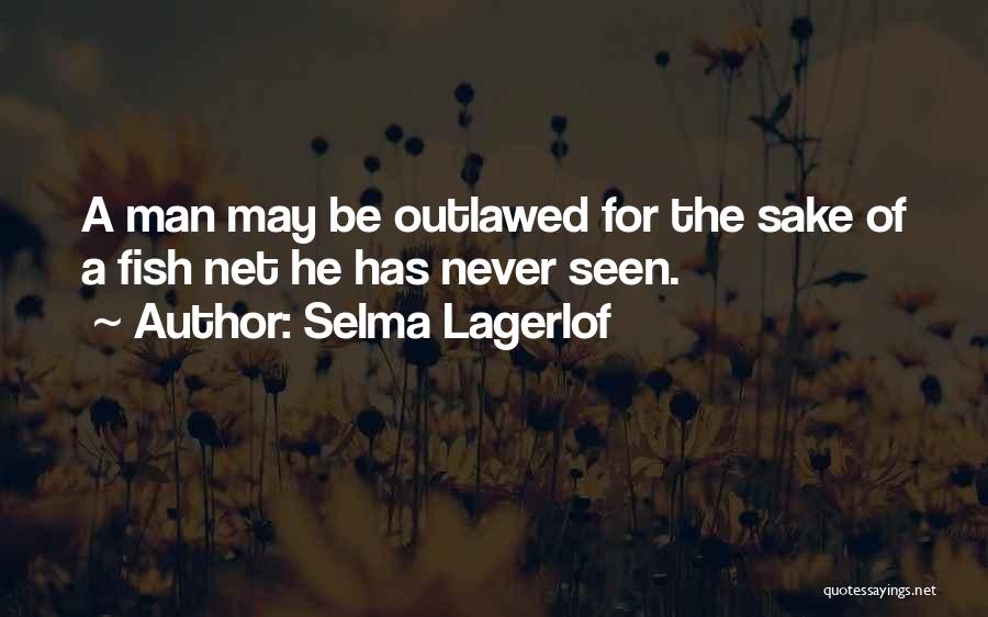 Outlawed Quotes By Selma Lagerlof